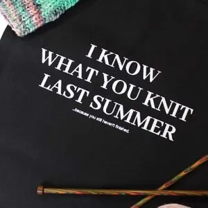 I Know What You Knit Last Summer Project Tote Bag