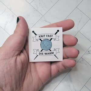 Knit Fast, Die Warm Matte Sticker