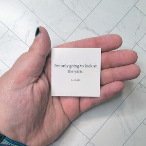 I'm Only Going to Look At the Yarn, a Liar Matte Sticker